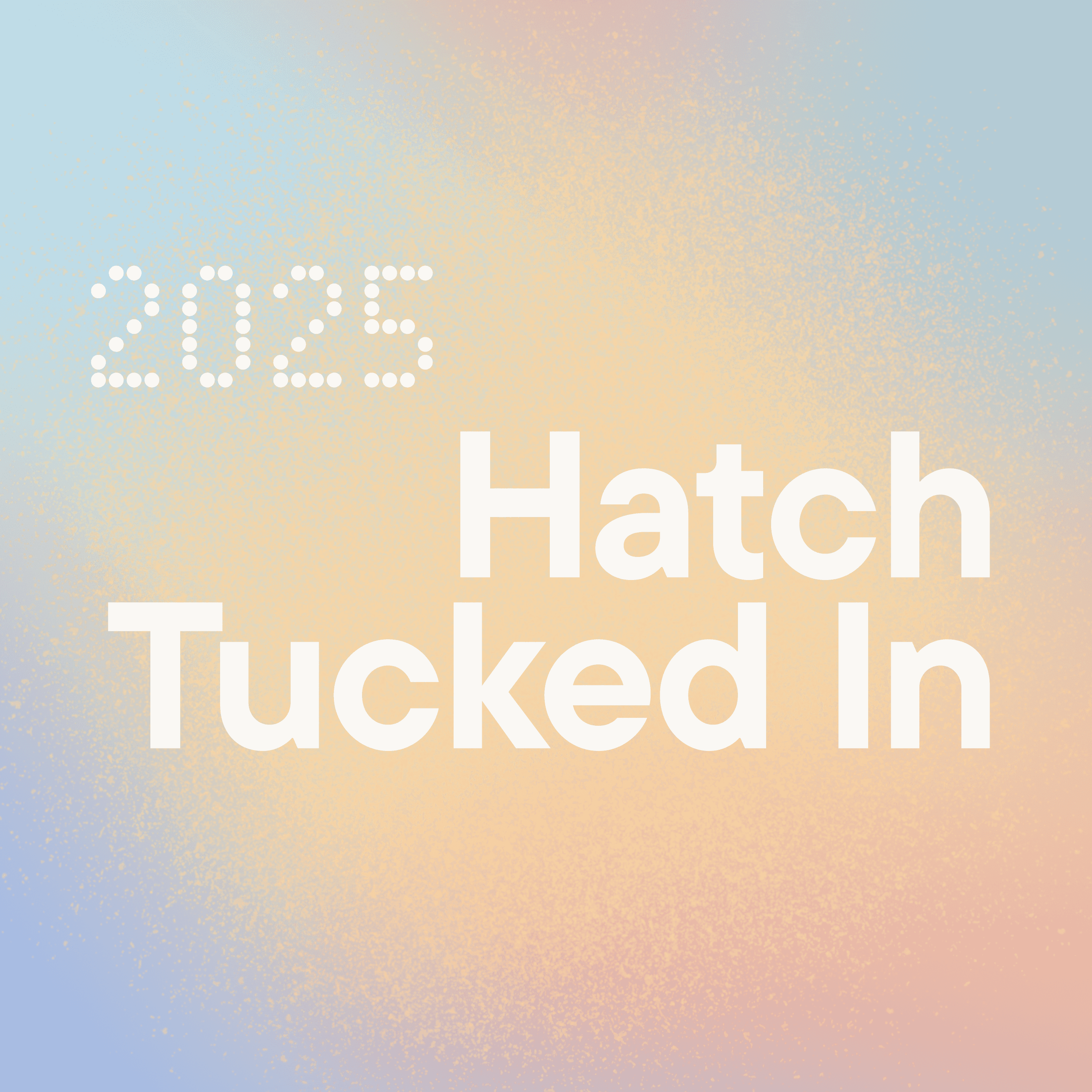 Hatch Tucked In: The Unwind Routines and Alarms You Loved Most This Year