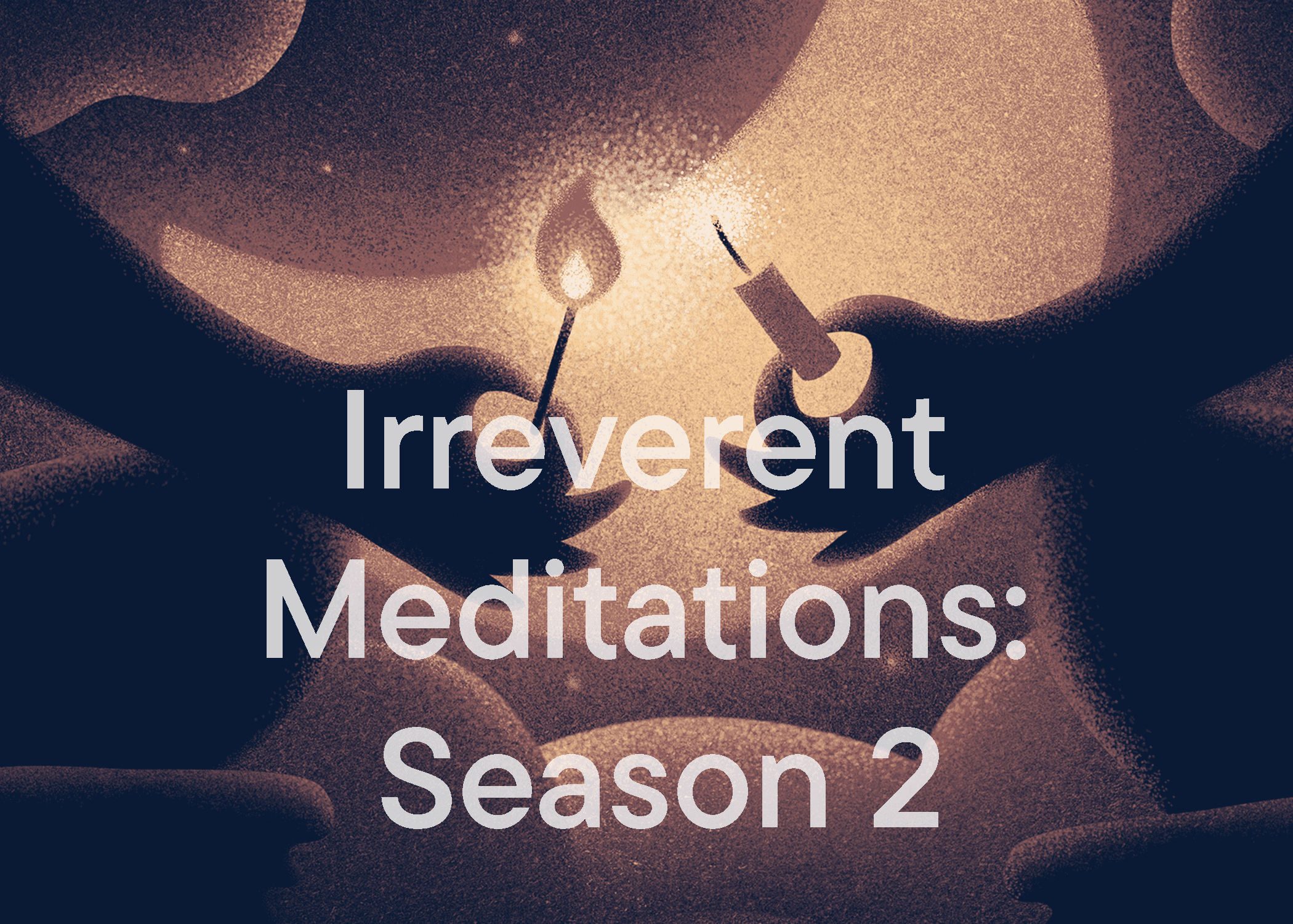 Irreverent Meditations: Season 2 - Listening Room BG